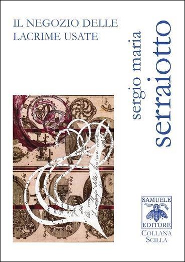 Scopri di più sull'articolo Il negozio delle lacrime usate – Sergio Maria Serraiotto