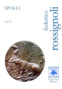 Scopri di più sull'articolo Spolia, vol. I – Federico Rossignoli