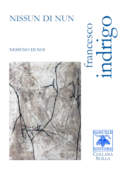 Al momento stai visualizzando Nissun di nun – Francesco Indrigo