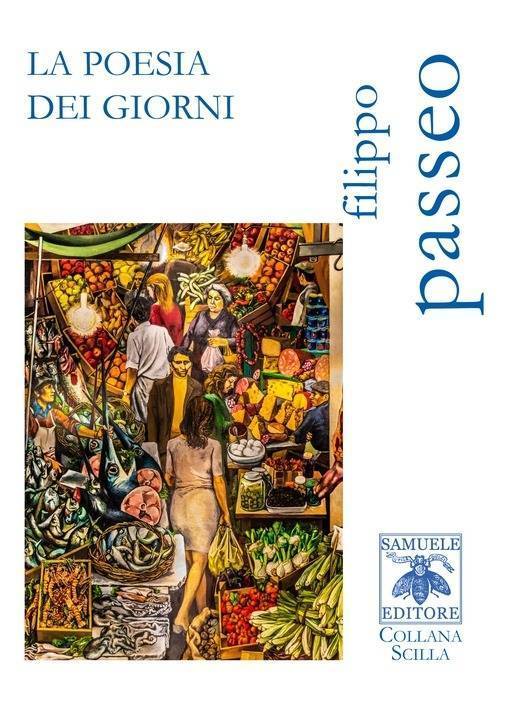 Scopri di più sull'articolo La poesia dei giorni – Filippo Passeo